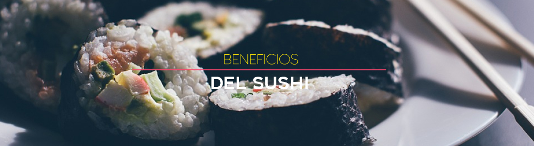 Beneficios del Sushi