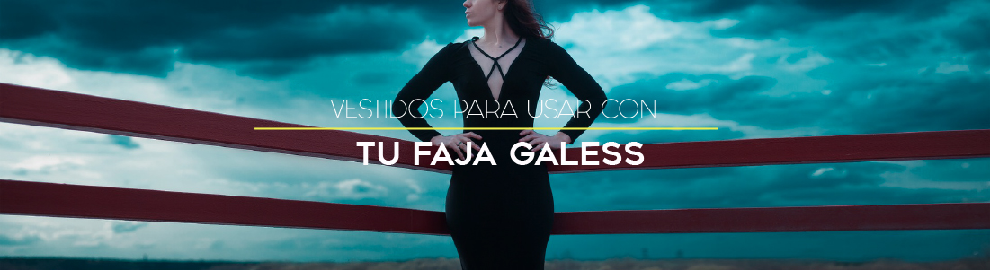 Vestidos para usar con tu Faja Galess