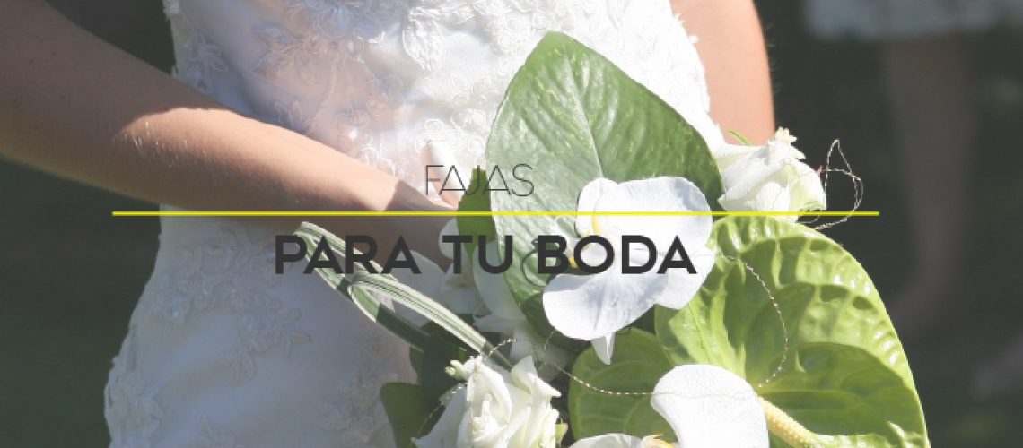 Fajas para tu boda, fajas galess.